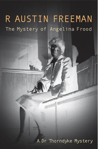 Cover for R. Austin Freeman · Mystery Of The Angelina Frood - Dr. Thorndyke (Pocketbok) [New edition] (2008)