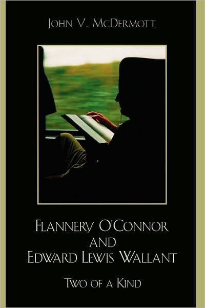 Cover for John V. McDermott · Flannery O'Connor and Edward Lewis Wallant: Two of a Kind (Paperback Book) (2005)