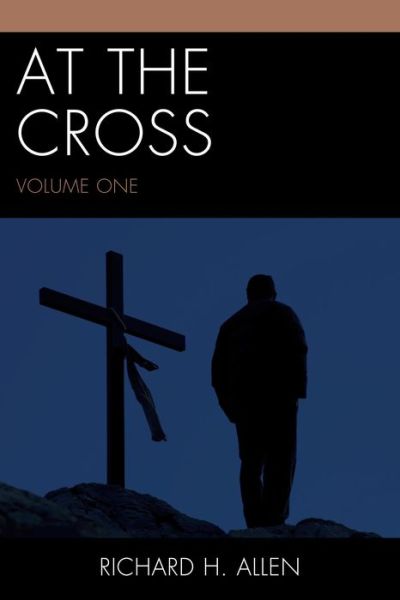 Cover for Richard H. Allen · At the Cross (Paperback Book) (2013)