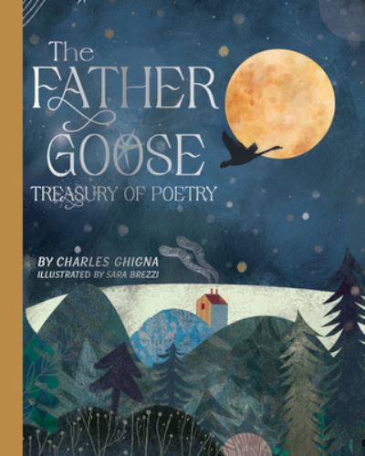 Cover for Charles Ghigna · The Father Goose Treasury of Poetry: 101 Favorite Poems for Children (Hardcover Book) (2023)