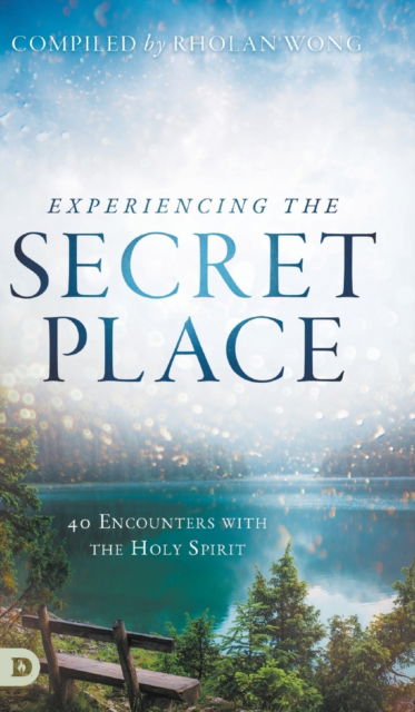 Cover for Rholan Wong · Experiencing the Secret Place: 40 Encounters with the Holy Spirit (Hardcover Book) (2020)