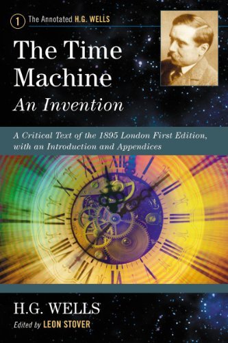 Cover for H.G. Wells · The Time Machine: An Invention: A Critical Text of the 1895 London First Edition, with an Introduction and Appendices - The Annotated H.G. Wells (Taschenbuch) [Cri Rep an edition] (2012)