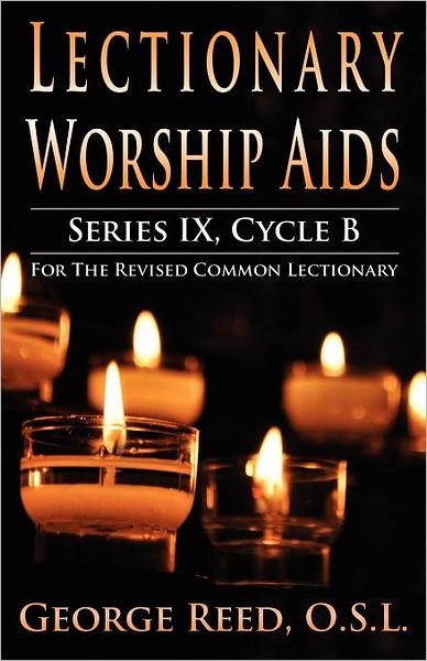Cover for Osl George Reed · Lectionary Worship Aids, Series IX, Cycle B for the Revised Common Lectionary (Paperback Book) (2011)