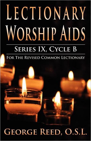 Cover for Osl George Reed · Lectionary Worship Aids, Series IX, Cycle B for the Revised Common Lectionary (Paperback Book) (2011)