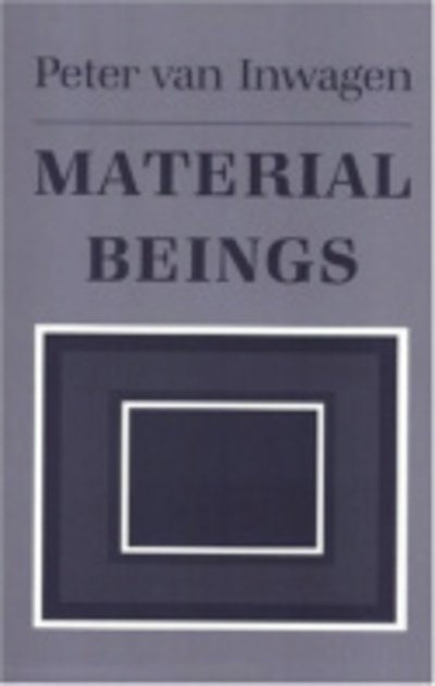 Cover for Peter Van Inwagen · Material Beings (Hardcover Book) (1990)