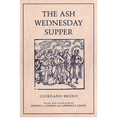 The Ash Wednesday Supper - RSART: Renaissance Society of America Reprint Text Series - Giordano Bruno - Książki - University of Toronto Press - 9780802074690 - 2 stycznia 1995