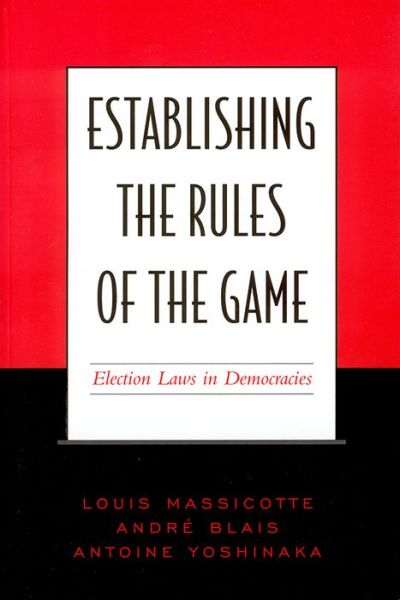 Cover for Andre Blais · Establishing the Rules of the Game: Election Laws in Democracies (Hardcover Book) (2004)