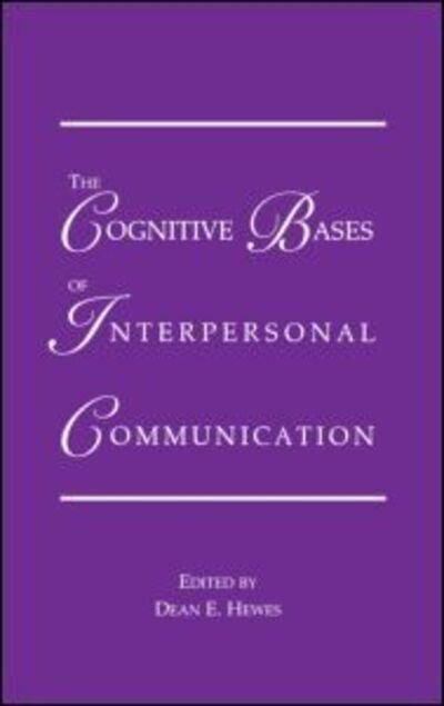 Cover for Hewes · The Cognitive Bases of Interpersonal Communication - Routledge Communication Series (Innbunden bok) (1995)