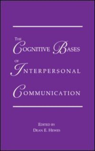 Cover for Hewes · The Cognitive Bases of Interpersonal Communication - Routledge Communication Series (Hardcover Book) (1995)