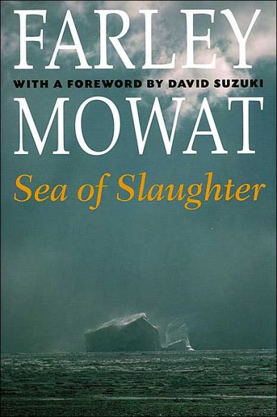 Sea of Slaughter - Farley Mowat - Książki - Stackpole Books,U.S. - 9780811731690 - 1 września 2004