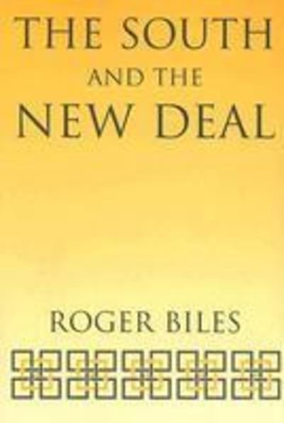 Cover for Roger Biles · The South and the New Deal - New Perspectives on the South (Taschenbuch) [New edition] (1994)