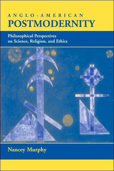 Cover for Nancey Murphy · Anglo-American Postmodernity: Philosophical Perspectives On Science, Religion, And Ethics (Paperback Book) (1997)