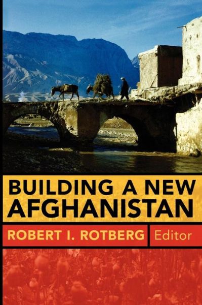 Cover for Robert I Rotberg · Building a New Afghanistan (Paperback Book) (2007)