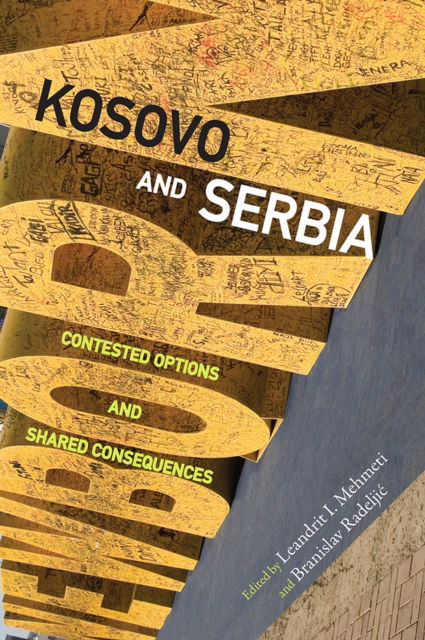 Cover for Leandrit I. Mehmeti · Kosovo and Serbia: Contested Options and Shared Consequences - Russian and East European Studies (Hardcover Book) (2017)