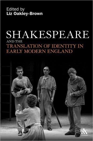 Cover for Liz Oakley-brown · Shakespeare and the Translation of Identity in Early Modern England - Continuum Shakespeare Studies (Inbunden Bok) (2011)