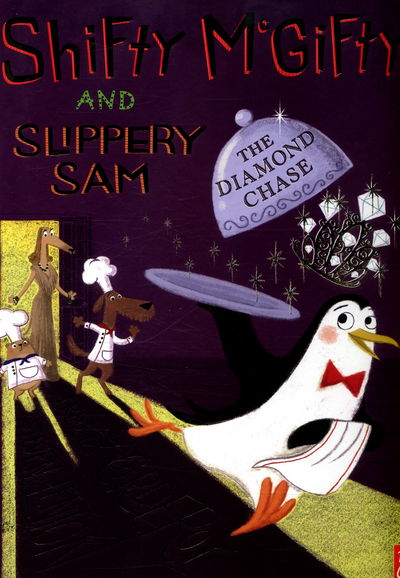 Shifty McGifty and Slippery Sam: The Diamond Chase - Shifty McGifty and Slippery Sam - Tracey Corderoy - Książki - Nosy Crow Ltd - 9780857636690 - 7 lipca 2016