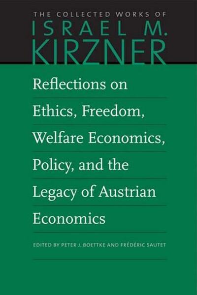 Cover for Israel M Kirzner · Reflections on Ethics, Freedom, Welfare Economics, Policy, and the Legacy of Austrian Economics (Paperback Book) (2019)