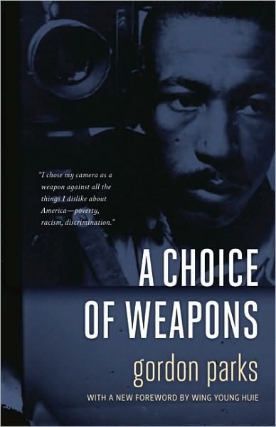 Choice of Weapons - Gordon Parks - Livros - Minnesota Historical Society Press,U.S. - 9780873517690 - 15 de janeiro de 2010