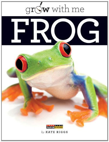 Cover for Kate Riggs · Grow with Me: Frog (Paperback Book) (2013)