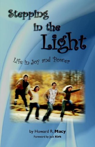 Cover for Howard R. Macy · Stepping in the Light: Life in Joy and Power (Let's Be Friends) (Paperback Book) (2006)