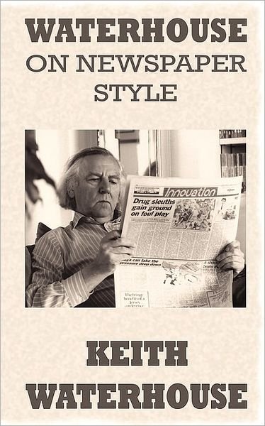 Keith Waterhouse · Waterhouse on Newspaper Style (Paperback Book) [3 Rev edition] (2010)