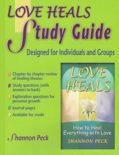 Cover for Shannon Peck · Love Heals Study Guide: a Companion Study Guide to Love Heals (Paperback Book) (2005)