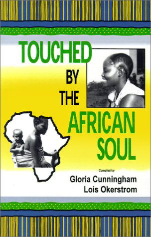 Touched by the African Soul - 62 Missionary Wormen - Livres - Quiet Waters Publications - 9780966396690 - 1 février 2001