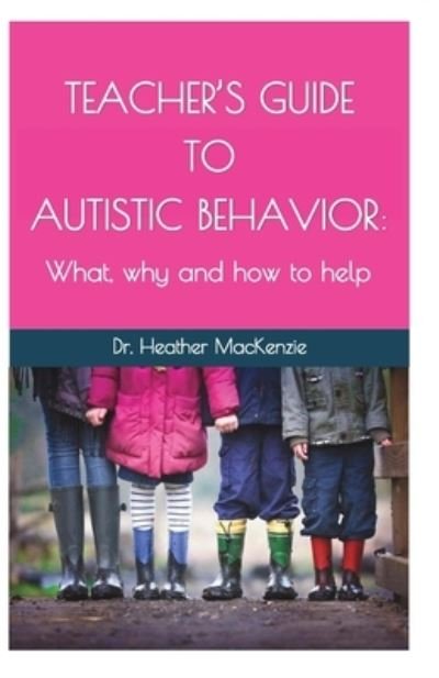 Cover for Heather MacKenzie · Teacher's Guide to Autistic Behavior (Paperback Book) (2019)