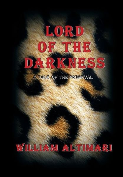 Cover for William Altimari · Lord of The Darkness: A Tale of the Primeval (Gebundenes Buch) (2017)