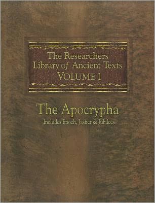 The Researchers Library of Ancient Texts: Volume One -- the Apocrypha Includes the Books of Enoch, Jasher, and Jubilees - Thomas Horn - Books - Defender Publishing - 9780983621690 - November 15, 2011