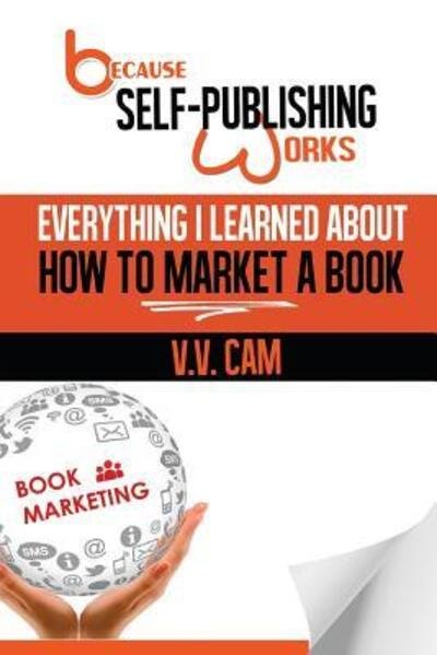 Cover for Ms V V Cam · Because Self-Publishing Works (Paperback Bog) (2017)
