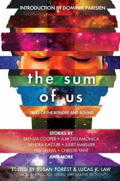 Cover for Juliet Marillier · The Sum of Us: Tales of the Bonded and Bound (Laksa Anthology Series: Speculative Fiction) (Bok) (2017)