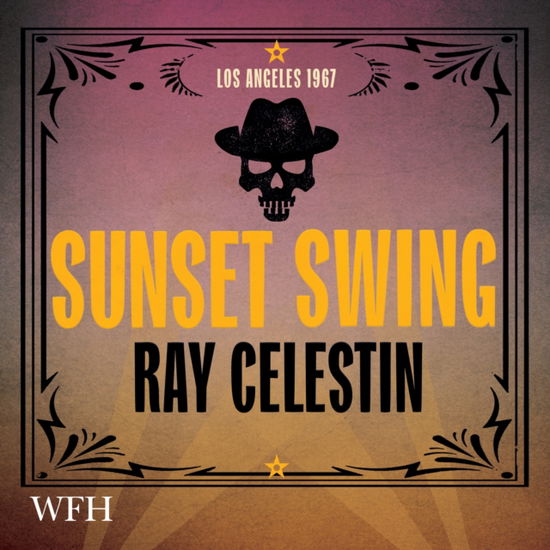 Cover for Ray Celestin · Sunset Swing: City Blues Quartet, Book 4 - City Blues Quartet (Audiobook (CD)) [Unabridged edition] (2021)