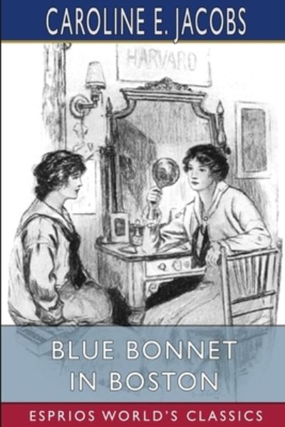 Cover for Caroline E Jacobs · Blue Bonnet in Boston (Esprios Classics) (Paperback Book) (2024)