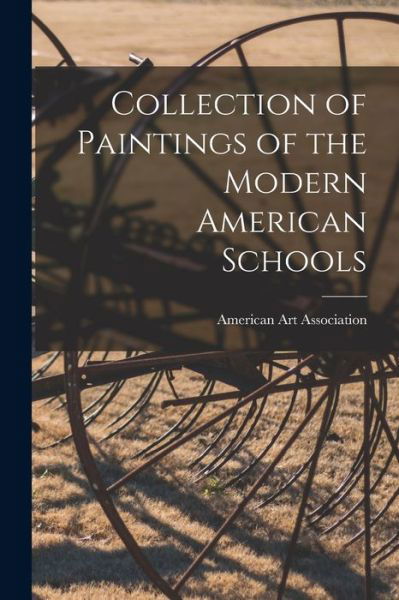Cover for American Art Association · Collection of Paintings of the Modern American Schools (Pocketbok) (2021)