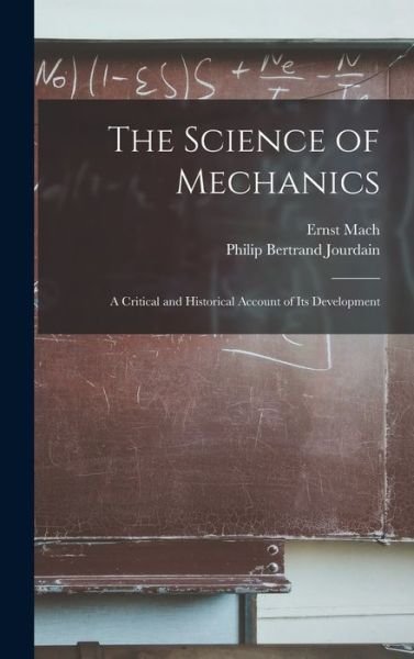 Cover for Ernst Mach · Science of Mechanics; a Critical and Historical Account of Its Development (Book) (2022)