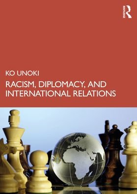 Cover for Ko Unoki · Racism, Diplomacy, and International Relations (Paperback Book) (2022)