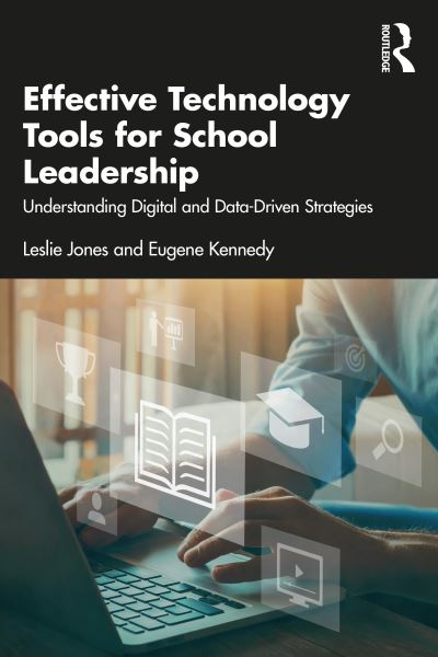 Cover for Leslie Jones · Effective Technology Tools for School Leadership: Understanding Digital and Data-Driven Strategies (Pocketbok) (2022)