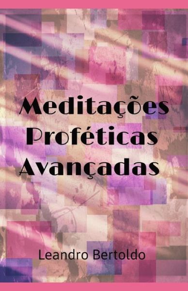 Cover for Leandro Bertoldo · Medita es Prof ticas Avan adas (Paperback Book) (2019)