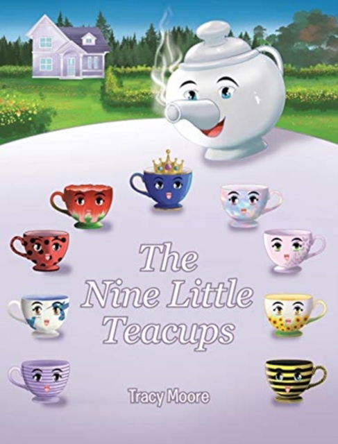 Cover for Tracy Moore · The Nine Little Teacups (Hardcover Book) (2020)