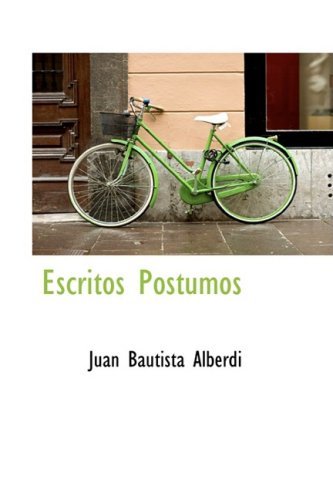 Cover for Juan Bautista Alberdi · Escritos Póstumos (Taschenbuch) [Spanish edition] (2009)