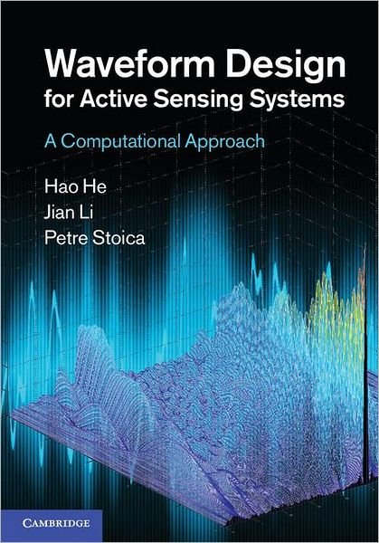 Cover for He, Hao (University of Florida) · Waveform Design for Active Sensing Systems: A Computational Approach (Gebundenes Buch) (2012)