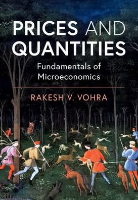 Cover for Vohra, Rakesh V. (University of Pennsylvania) · Prices and Quantities: Fundamentals of Microeconomics (Pocketbok) (2020)
