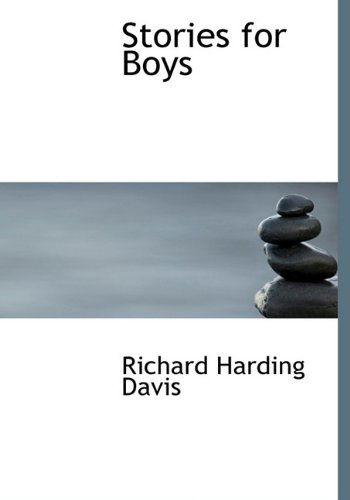 Cover for Richard Harding Davis · Stories for Boys (Hardcover Book) (2009)