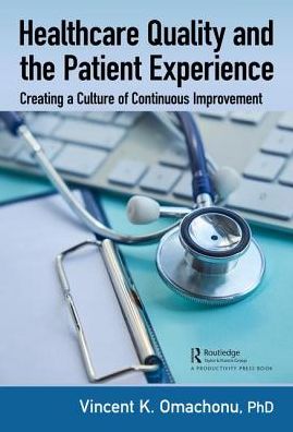 Cover for Omachonu, Vincent K. (University of Miami, Coral Gables, Florida, USA) · Healthcare Value Proposition: Creating a Culture of Excellence in Patient Experience (Hardcover Book) (2018)