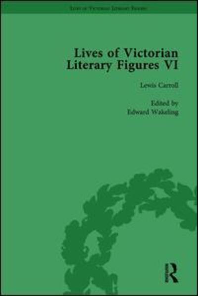 Cover for Ralph Pite · Lives of Victorian Literary Figures, Part VI, Volume 1: Lewis Carroll, Robert Louis Stevenson and Algernon Charles Swinburne by their Contemporaries (Hardcover Book) (2008)