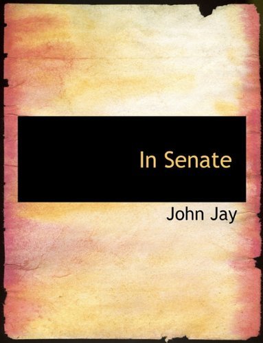 Cover for John Jay · In Senate (Paperback Book) (2010)