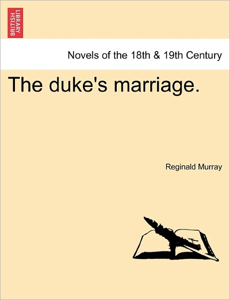 Cover for Reginald Murray · The Duke's Marriage. (Paperback Book) (2011)