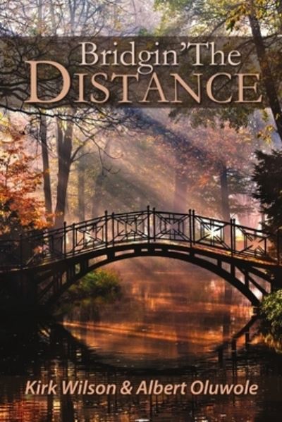 Cover for Kirk Wilson · Bridgin' the Distance (Book) (2012)