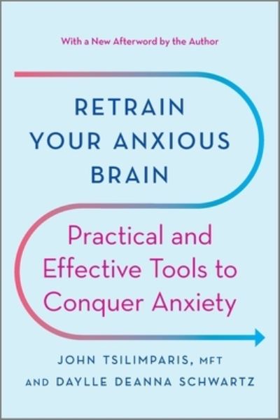 Cover for John Tsilimparis · Retrain Your Anxious Brain (Paperback Book) (2022)